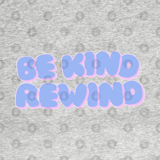 Be Kind Rewind by akastardust